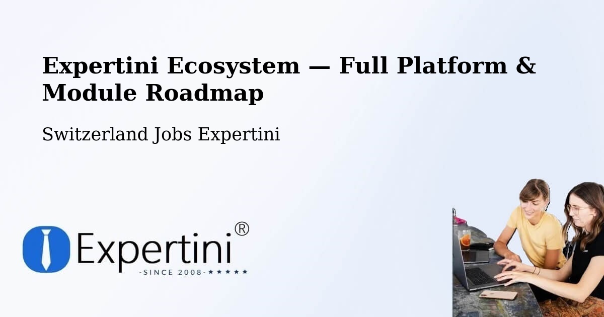 Expertini Ecosystem — Full Platform & Module Roadmap – Aarau